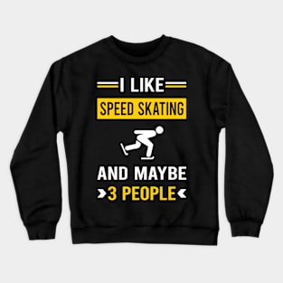 3 People Speed Skating Skate Skater Crewneck Sweatshirt